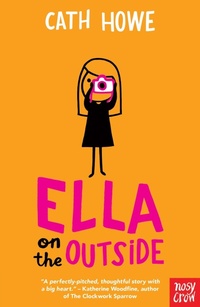 Enlarge image Cover: Ella on the Outside - Nosy Crow Ltd