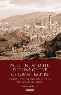 Abbildung von: Palestine and the Decline of the Ottoman Empire - I.B. Tauris
