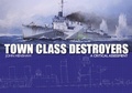 Cover: Town Class Destroyers - The Crowood Press Ltd