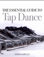 Cover: The Essential Guide to Tap Dance - The Crowood Press Ltd