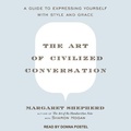 Cover: The Art of Civilized Conversation - Tantor Media, Inc