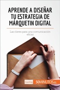 Cover: Aprende a dise&ntilde;ar tu estrategia de m&aacute;rquetin digital - 50Minutos.es
