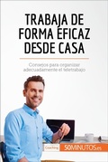 Cover: Trabaja de forma eficaz desde casa - 50Minutos.es