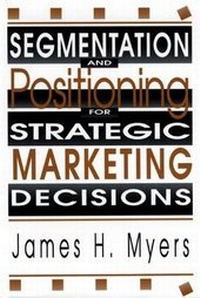 Enlarge image Cover: Segmentation and Positioning for Strategic Marketing Decisions - McGraw-Hill Inc.,US