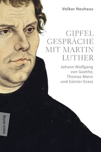 Abbildung von: Gipfelgespräche mit Martin Luther - marix Verlag ein Imprint von Verlagshaus Römerweg