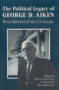Cover: The Political Legacy of George D. Aiken - Countryman Press Inc.
