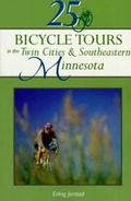 Cover: 25 Bicycle Tours in the Twin Cities & Southeastern Minnesota - Countryman Press Inc.