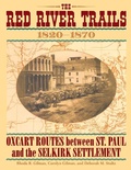 Cover: The Red River Trails 1820-1870 - Minnesota Historical Society Press,U.S.