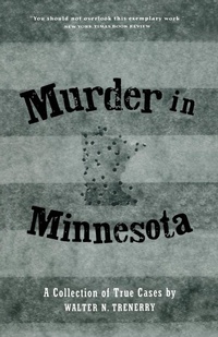 Abbildung von: Murder in Minnesota - Minnesota Historical Society Press,U.S.