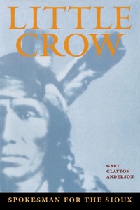 Enlarge image Cover: Little Crow - Minnesota Historical Society Press,U.S.
