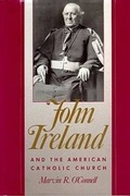 Cover: John Ireland and the American Catholic Church - Minnesota Historical Society Press,U.S.