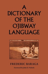 Enlarge image Cover: A Dictionary of the Ojibway Language - Minnesota Historical Society Press,U.S.
