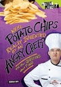 Cover: Were Potato Chips Really Invented by an Angry Chef? - Lerner Publications Co ,U.S.