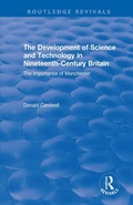 Cover: The Development of Science and Technology in Nineteenth-Century Britain - Routledge