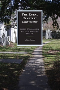 Enlarge image Cover: The Rural Cemetery Movement - Lexington Books