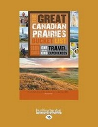Abbildung von: The Great Canadian Prairies Bucket List - ReadHowYouWant