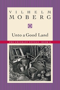 Abbildung von: Unto a Good Land: Emmigrant Novels Bk. 2 - Minnesota Historical Society Press,U.S.