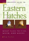 Cover: The Complete Guide To Eastern Hatches - Countryman Press Inc.