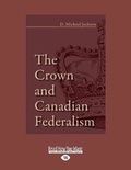 Cover: The Crown and Canadian Federalism - ReadHowYouWant