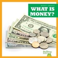 Cover: What Is Money? - Bullfrog Books
