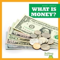 Enlarge image Cover: What Is Money? - Bullfrog Books