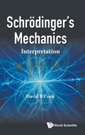 Cover: Schrodinger's Mechanics: Interpretation - World Scientific Europe Ltd