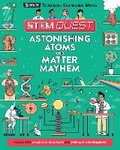 Cover: Astonishing Atoms and Matter Mayhem - Carlton Kids