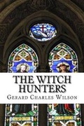 Cover: The Witch Hunters - Gerard Charles Wilson Publisher