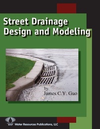 Enlarge image Cover: Street Drainage Design and Modeling - Water Resources Publications, LLC