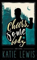 Cover: Cheers, Somebody - Vine Leaves Press