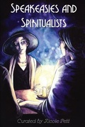 Cover: Speakeasies and Spiritualists - 18thwall Productions