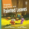 Cover: Franny and Pom Pom and the Painted Leaves - Relevant Pages Press
