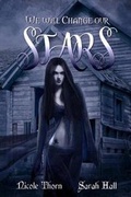 Cover: We Will Change Our Stars - Burning Willow Press, LLC