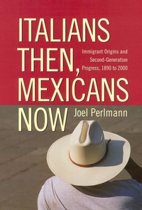 Abbildung von: Italians Then, Mexicans Now - Russell Sage Foundation