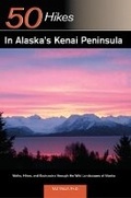 Cover: Explorer's Guide 50 Hikes in Alaska's Kenai Peninsula - Countryman Press Inc.