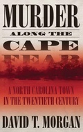 Cover: Murder Along The Cape Fear: A North Carolina Town In The Twentieth Century (H692/Mrc) - Mercer University Press