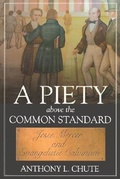 Cover: Piety Above The Common Standard, A: Jesse Mercer And The Defense Of Evangelistic Calvinism (P325/Mrc - Mercer University Press