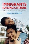 Cover: Immigrants Raising Citizens - Russell Sage Foundation