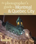 Cover: The Photographer's Guide to Montreal & Quebec City - Countryman Press Inc.