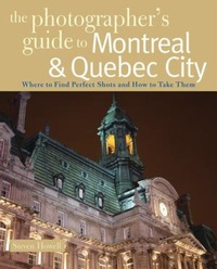 Abbildung von: The Photographer's Guide to Montreal & Quebec City - Countryman Press Inc.