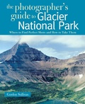 Cover: The Photographer's Guide to Glacier National Park - Countryman Press Inc.