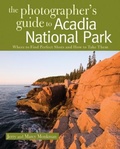 Cover: The Photographer's Guide to Acadia National Park - Countryman Press Inc.