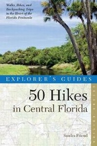 Enlarge image Cover: Explorer's Guide 50 Hikes in Central Florida - Countryman Press Inc.