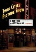 Cover: Twin Cities Picture Show - Minnesota Historical Society Press,U.S.