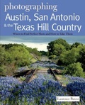 Cover: Photographing Austin, San Antonio and the Texas Hill Country - Countryman Press Inc.