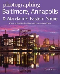 Abbildung von: Photographing Baltimore, Annapolis & Maryland - Countryman Press Inc.