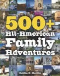 Cover: 500+ All-American Family Adventures - Countryman Press Inc.