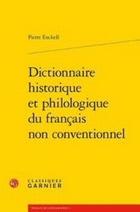 Abbildung von: Dictionnaire Historique Et Philologique Du Francais Non Conventionnel - Classiques Garnier