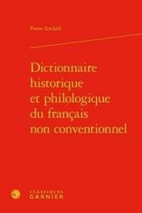 Abbildung von: Dictionnaire Historique Et Philologique Du Francais Non Conventionnel - Classiques Garnier