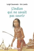 Cover: L'indien qui ne savait pas courir - Bayard Editions Jeunesse